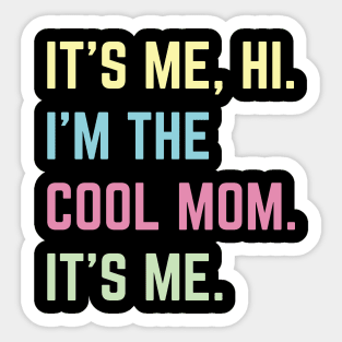 It's Me Hi I'm The Cool Mom It's Me v4 Sticker